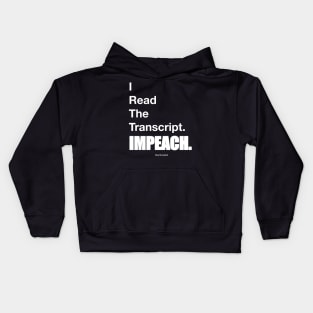 I Read The Transcript. IMPEACH. (White) Kids Hoodie